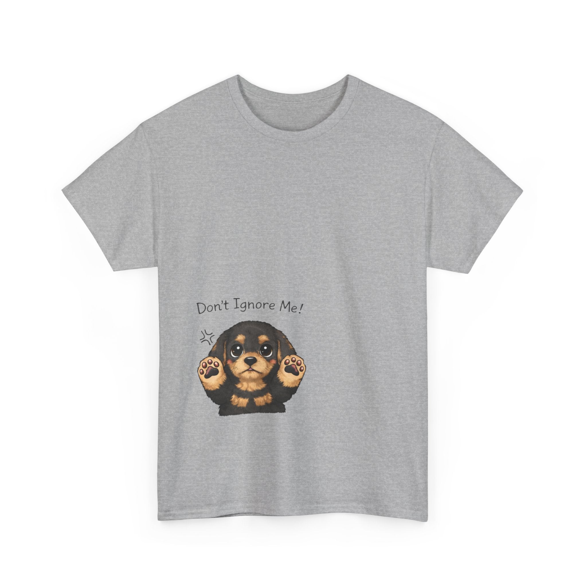 “Don’t Ignore Me!” Cute Puppy Graphic T-Shirt — Funny Attention-Seeking Dog Tee