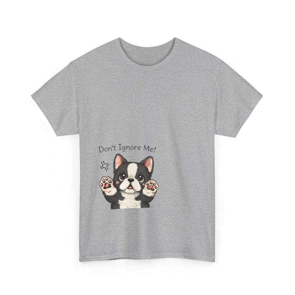 Don’t Ignore Me! Cute French Bulldog Tee – Funny Dog Lover Shirt