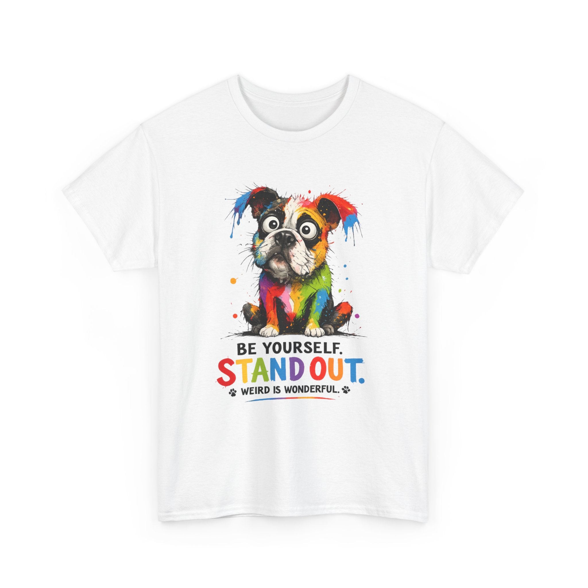 Be Yourself Stand Out French Bulldog T-Shirt — Colorful Dog Lover Graphic Tee